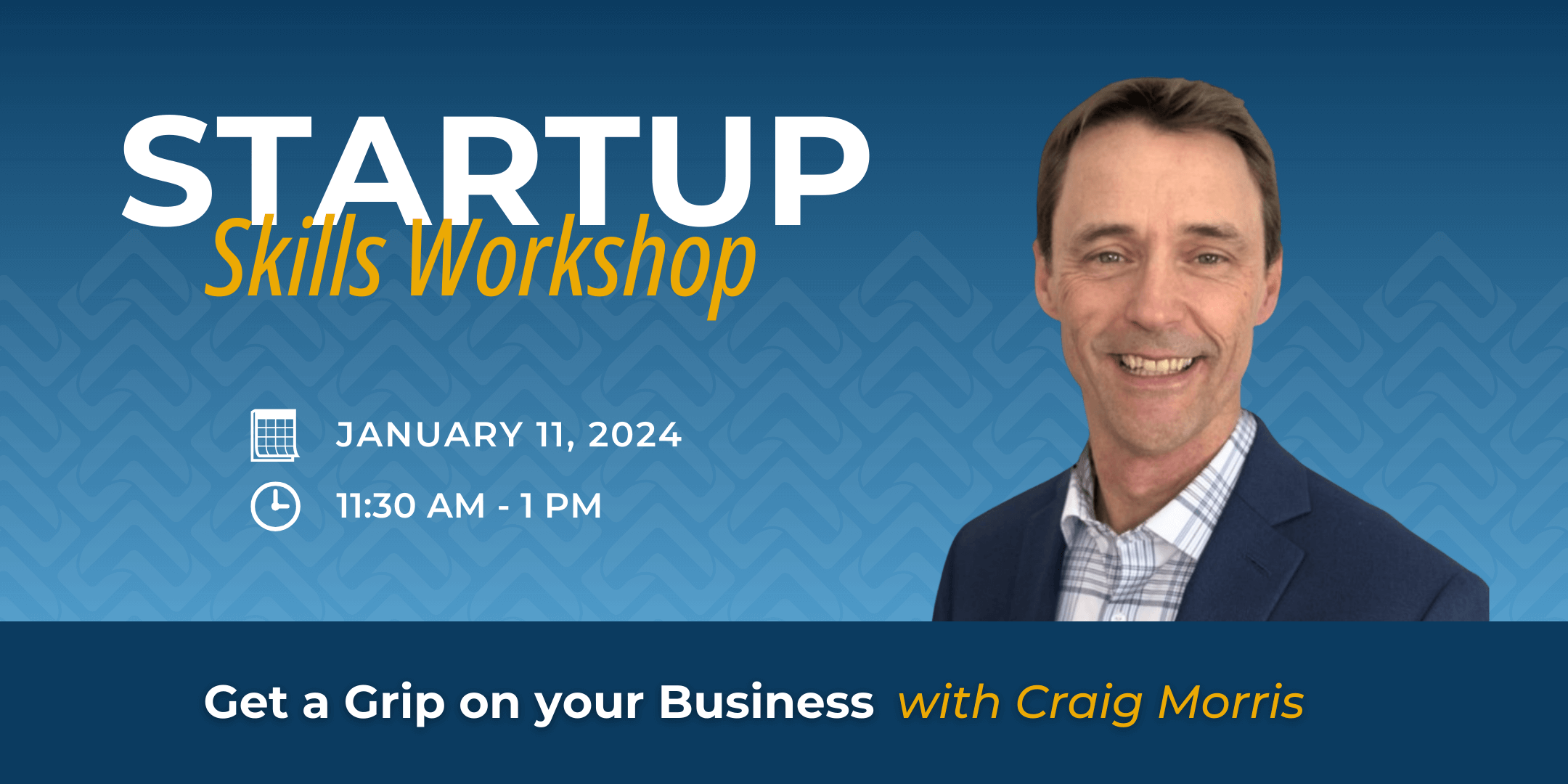 Startup Skills Workshop: Get a Grip on Your Business with Craig Morris